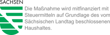 Logo: Freistaat Sachsen – Diese Maßnahme wird mitfinanziert mit Steuermitteln auf Grundlage des vom Sächsischen Landtag beschlossenen Haushaltes